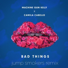 Bad Things (Jump Smokers Remix) Extended