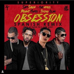 Sam Sage Ft. Anonimus, Bryant Myers Y Young Izak - Obsession (Spanish Remix)