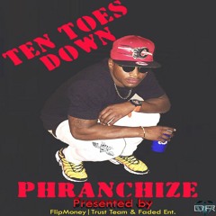 Phranchize - Ten Toes Down Freestyle