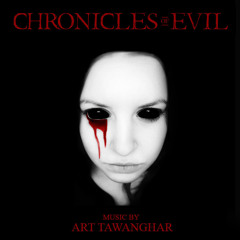 Chronicles Of Evil Theme Song By Art Tawanghar