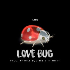 Love Bug (Prod. By Mike Squires & Ty Nitty)