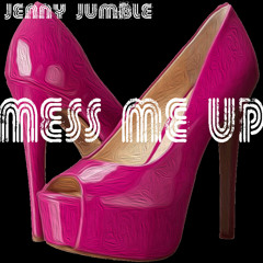 Mess Me Up (video in description)
