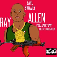 Earl Swavey - Ray Allen (Prod. By Larry Jayy)
