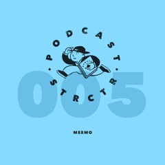 STRCTR PODCAST005 | MEEMO