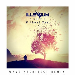 Illenium Ft. SKYLR - Without You (Wave Architect Remix)
