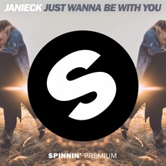 Janieck - Just Wanna Be With You [OUT NOW]
