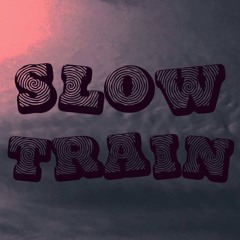 Slow Train