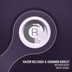 Hazem Beltagui & Shannon Hurley - An Open Heart (Myde Remix)