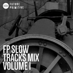 FP Slow Tracks Mix Volume 1
