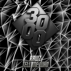 Rawz - Tell Me Who [Free Download]
