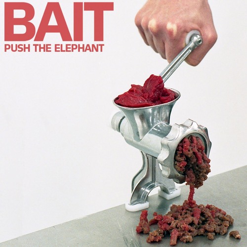 BAIT - Push The Elephant