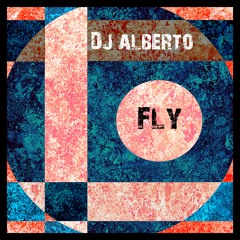 DJ Alberto - FLY Original Mix OUT NOW