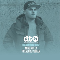 Free Download: Mike McFly - Pressure Cooker