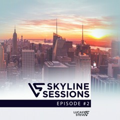 Lucas & Steve Present Skyline Sessions 002