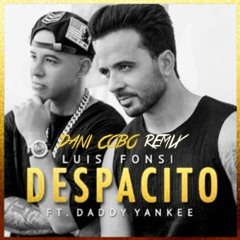 Luis Fonsi ft. Daddy Yankee - Despacito Remix (Dani Cobo Extended Mix)(Free Download)