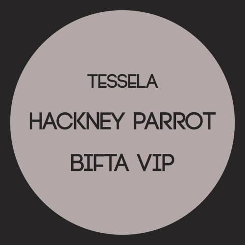 Hackney Parrot (Bifta Junglist Edit) [Free Download]