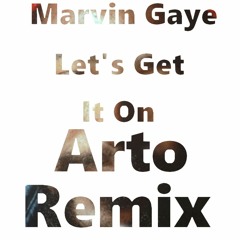 Marvin Gaye - Let's Get It On - Original Mix ( Arto Remix )