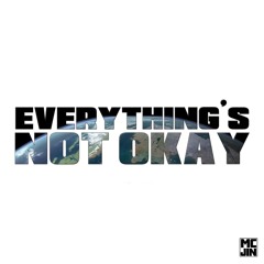 Everything's Not Okay