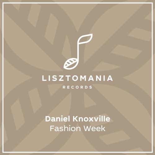 Stream Lisztomania Listen to Daniel Knoxville Fashion Week playlist