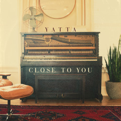 Yatta - Close To You