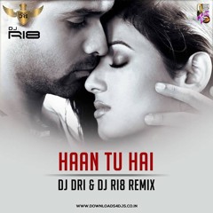 Haan Tu Hai- Jannat(Remix)DJ DRI X DJ RI8