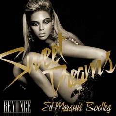 Beyoncé - Sweet Dreams (Ed Marquis Bootleg)