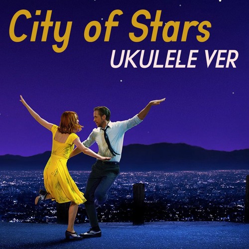 Stream City of Stars Ukulele Ver. - La La Land by saurikontio | Listen  online for free on SoundCloud