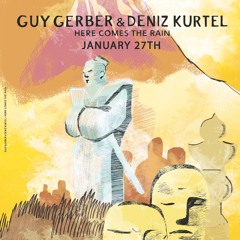 Guy Gerber & Deniz Kurtel - Here Comes The Rain