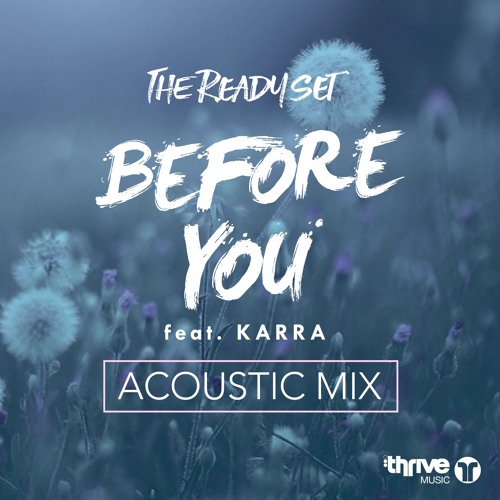 The Ready Set - Before You (feat. KARRA) (Acoustic Mix)