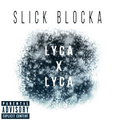 Slick Blocka - "Lyca Lyca (Like her)" Prod. Pinero beats