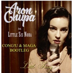 AronChupa - Little Swing ft. Little Sis Nora (CONG!U & MAGA Bootleg) *JungleMusicManiacs Exclusive*