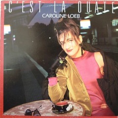 CAROLINE LOEB "C'EST LA OUATE"