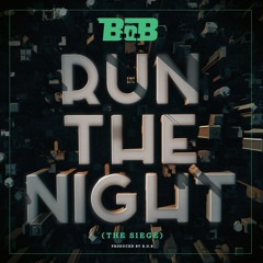 Run The Night - (B.o.B) Siege Of Detroit