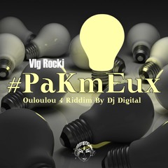 Vlg Rocki - PaKmEux | Ouloulou 4 Riddim By Dj Digital