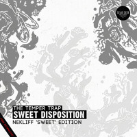 The Temper Trap - Sweet Disposition (NekliFF 'Sweet' Remix)