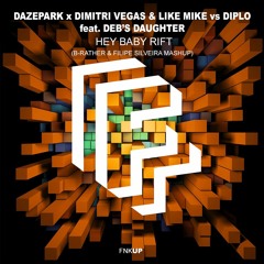 Dazepark x DV & LM vs Diplo ft. Deb's Daughter - Hey Baby Rift (B-Rather & Filipe Silveira MashUp)