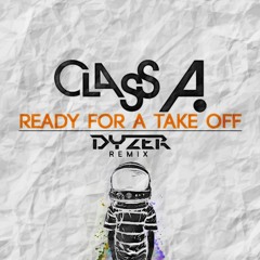 Class A - Take Off (Dyzer Remix)