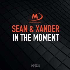 Sean & Xander - In The Moment [Preview] OUT NOW