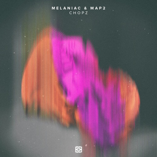 Melaniac + Map2 - Chopz