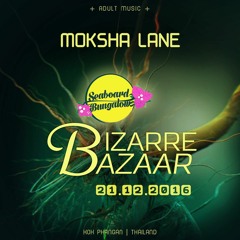 Moksha Lane | BIZARRE BAZAAR - Seaboard Koh Phangan (21.12.2016 live set)
