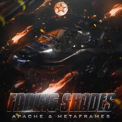 FADING SHADES - APACHE & METAFRAMES