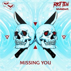 Riot Ten - Missing You (Feat. blvkkhvrt.)