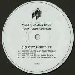 B1 - WLAD - Big City Lights (Julien Sandre Remix)feat  Damien Badey