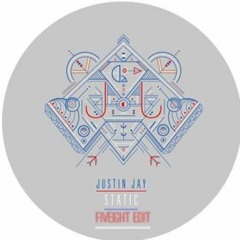 Justin Jay - Static ( FIVEIGHT Edit )