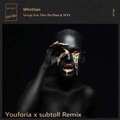 Whethan - Savage (feat. Flux Pavilion & MAX) (Youforia X subtoll Remix)