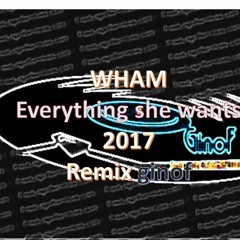 WHAM Everything She Wants   GinoF Sickening Remix 2019  For George