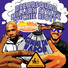Million Stylez & Richie Riott - Gimmi Di Vapor (High Time Party Remix) Beta 0.2