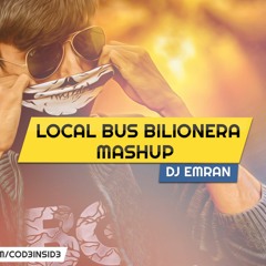 Local Bus Bilionera Mashup - DJ Emran
