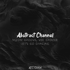#ATCFD064: Mizom Groove, Vee Groove - Let's Go Dancing (Original Mix)