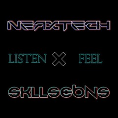 Neaxtech x Sklls&Bns - Listen and Feel Vol. 1